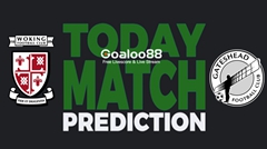​Woking vs Gateshead Prediction England Conference