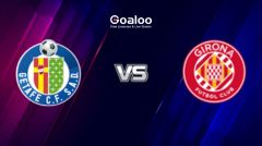 Spanish La Liga---Getafe VS Girona Predicrtion