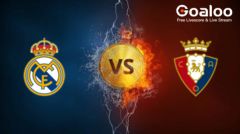 Spanish La Liga---Real Madrid VS Osasuna preview