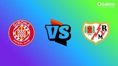 Spanish La Liga---Girona VS Rayo Vallecano Prediction
