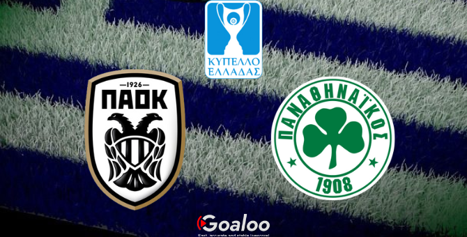 PAOK Saloniki VS Panathinaikos Prediction Greece Cup
