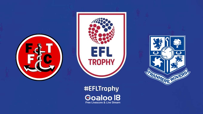 ​Fleetwood Town vs Tranmere Rovers Prediction EFL Trophy