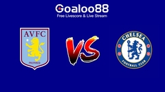 Aston Villa VS Chelsea Prediction England FA Cup