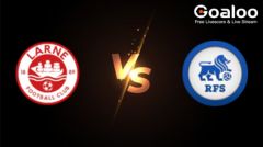 UEFA Champions League---Larne FC VS FK Rigas Futbola skola Live scores