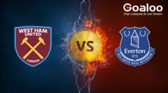 English Premier League---West Ham United VS Everton Preview