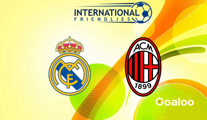 ​Real Madrid vs AC Milan Prediction International Club Friendly