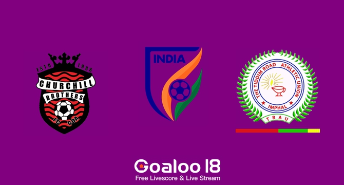 Churchill Brothers VS Trau FC Prediction India League Division 1