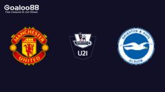 Manchester United U21 VS Brighton U21 Prediction England U21 Premier League