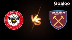 Goaloo Preivew: English Premier League---Brentford VS West Ham United