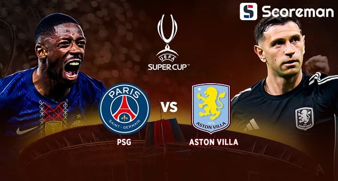 8월13일 UEFA 슈퍼컵 - 파리생제르망 VS 아스톤 빌라 해외축구 분석 프리뷰