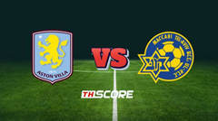 พรีวิวฟุตบอล ยูฟ่า ยูโรปา ลีก: แอสตัน วิลล่า vs มัคคาบี้เทลอาวีฟ