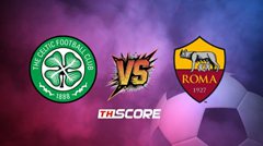 พรีวิวฟุตบอล ยูฟ่า ยูโรปา ลีก: เซลติก vs เอเอส โรม่า