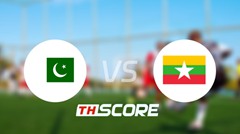 ⚽ วิเคราะห์บอล ปากีสถาน VS เมียนมาร์