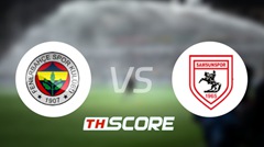 ⚽️ วิเคราะห์บอล ตุรกี ซูเปอร์ลีก : เฟเนร์บาห์เช่ vs ซัมซั่นสปอร์