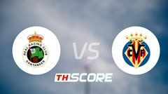 วิเคราะห์บอล【โกปาเดลเรย์】ราซิ่ง ซานตานเดร์ VS บียาร์เรอัล