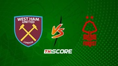 พรีวิวฟุตบอล พรีเมียร์ลีก อังกฤษ: เวสต์แฮมยูไนเต็ด vs น็อตติ้งแฮม ฟอเรสต์