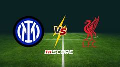 พรีวิวฟุตบอล ยูฟ่า แชมเปี้ยนส์ ลีก: อินเตอร์ มิลาน vs ลิเวอร์พูล