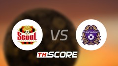 📝 วิเคราะห์บอล เค-ลีก : เอฟซี โซล vs เอฟซี อันยาง