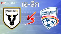 วิเคราะห์บอล เอฟซี แมคอาร์เธอร์ VS อดิไลเด้ ยูไนเต็ด