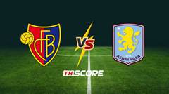 พรีวิวฟุตบอล ยูฟ่า ยูโรปา ลีก: บาเซิ่ล vs แอสตัน วิลล่า