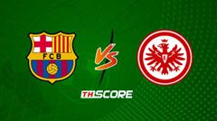 พรีวิวฟุตบอล ยูฟ่า แชมเปี้ยนส์ ลีก: บาร์เซโลน่า vs ไอน์ทรัค แฟร้งค์เฟิร์ต