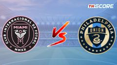 วิเคราะห์บอล【เมเจอร์ลีกซอกเกอร์】อินเตอร์ ไมอามี ซีเอฟ VS ฟิลาเดลเฟีย ยูเนียน