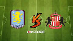 พรีวิวฟุตบอล พรีเมียร์ลีก อังกฤษ: แอสตัน วิลล่า vs ซันเดอร์แลนด์