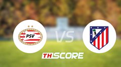 วิเคราะห์บอล【ยูฟ่าแชมเปียนส์ลีก】พีเอสวี ไอนด์โฮเฟ่น VS แอตเลติโก้ มาดริด