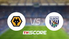 วิเคราะห์บอล อีเอฟแอลแชมเปียนชิป : วูล์ฟแฮมป์ตัน VS เวสต์ บรอมมิช อัลเบียน