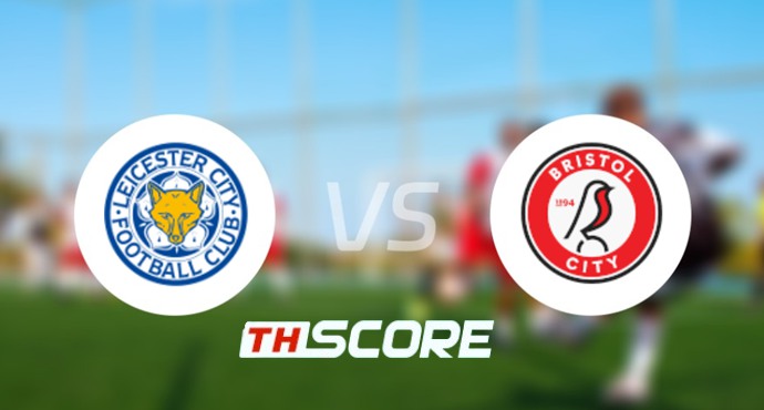 🎯 วิเคราะห์บอล อีเอฟแอลแชมเปียนชิป : เลสเตอร์ ซิตี้ vs บริสตอล ซิตี้ ⚽