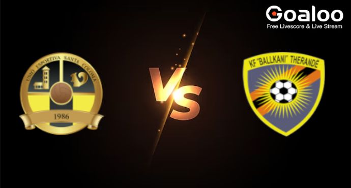 UEFA Champions League---UE Santa Coloma VS KF Ballkani Preview Livescores
