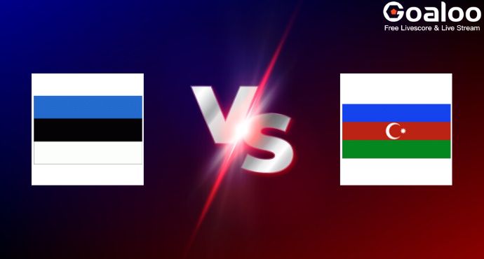 UEFA Nations League---Estonia VS Azerbaijan Preview
