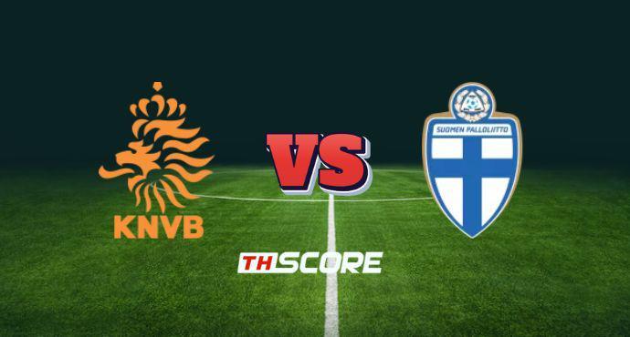 พรีวิวฟุตบอล ฟุตบอลโลก รอบคัดเลือก โซนยุโรป: เนเธอร์แลนด์ vs ฟินแลนด์