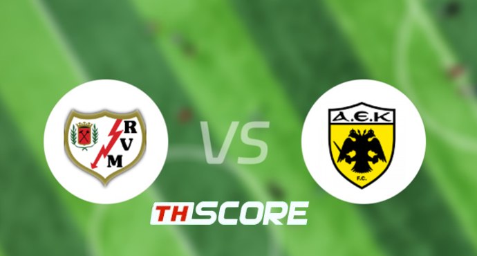 📝 วิเคราะห์บอล ยูฟ่ายูโรปาคอนเฟอเรนซ์ลีก : ราโย่ บาเยกาโน่ vs เออีเค เอเธนส์