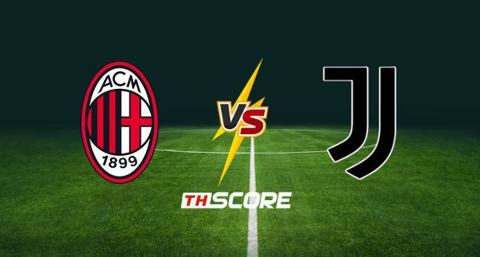 พรีวิวฟุตบอล เซเรียอา: เอซี มิลาน vs ยูเวนตุส