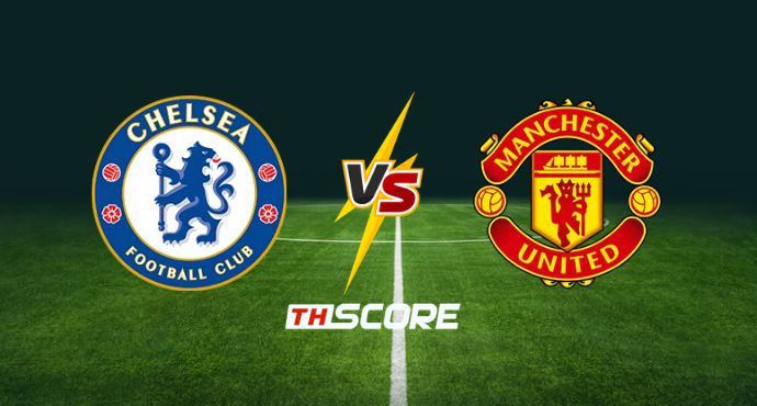 พรีวิวฟุตบอล พรีเมียร์ลีก อังกฤษ: เชลซีvsแมนเชสเตอร์ ยูไนเต็ด