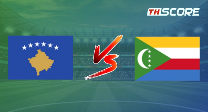 วิเคราะห์บอล【กระชับมิตรทีมชาติ】โคโซโว VS คอโมโรส