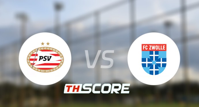 📝 วิเคราะห์บอล เอเรอดีวีซี : พีเอสวี ไอนด์โฮเฟ่น vs พีอีซี ซโวลล์