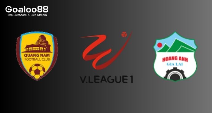 Quang Nam VS Hoang Anh Gia Lai Prediction V.League 1