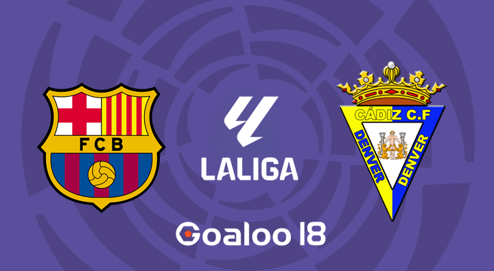 FC Barcelona VS Cadiz FC Barcelona VS Cadiz
