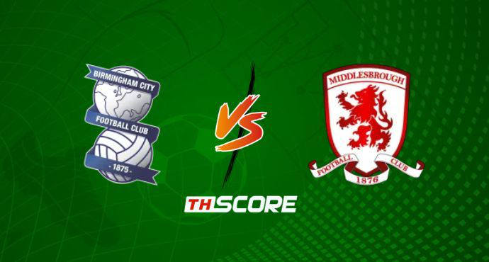 พรีวิวฟุตบอล แชมเปียนชิป อังกฤษ: เบอร์มิงแฮม ซิตี้ vs มิดเดิลสโบรห์