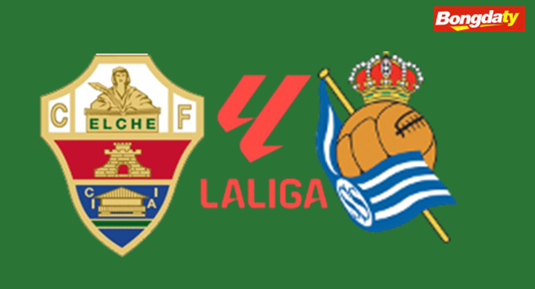 Elche VS Real Sociedad 02:30 08/09/2026 VĐQG Tây Ban Nha