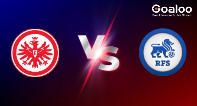 UEFA Europa League---Eintracht Frankfurt VS FK Rigas Futbola skola Preview