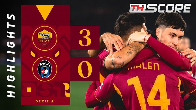 ​กัลโช่ เซเรีย อา: โรม่า ถล่ม ปิซ่า 3-0 