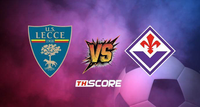 พรีวิวฟุตบอล เซเรียอา อิตาลี: เลชเช่ vs ฟิออเรนติน่า