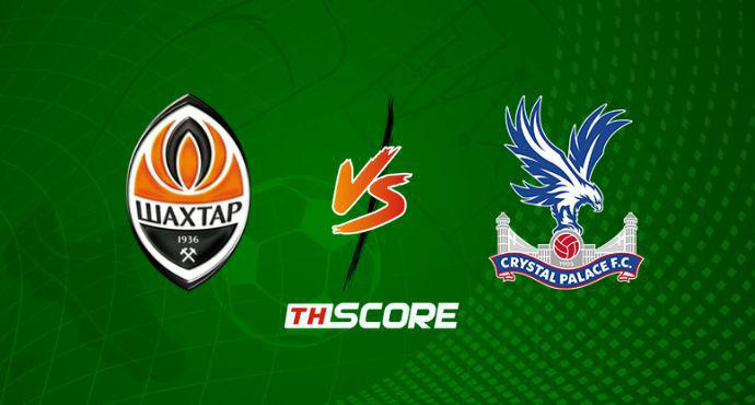 พรีวิวฟุตบอล ยูฟ่ายูโรปาคอนเฟอเรนซ์ลีก: เอฟซี ชักตาร์ โดเน็ตส์ก vs คริสตัล พาเลซ