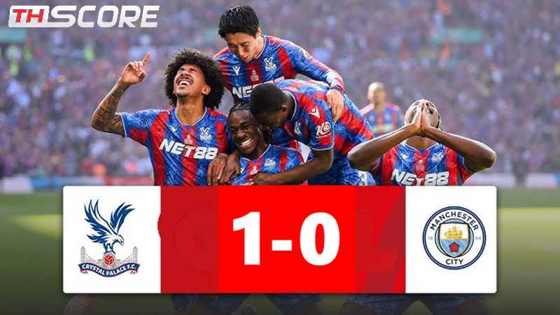 คริสตัล พาเลซ เฉือนชนะ แมนเชสเตอร์ ซิตี้ 1-0 คว้าแชมป์เอฟเอ คัพ สมัยแรกในประวัติศาสตร์
