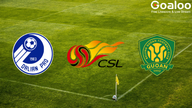 Dalian Pro VS Beijing Guoan Prediction Chinese Super League
