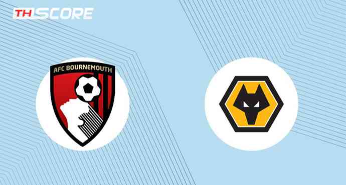 ⚽พรีวิวฟุตบอล พรีเมียร์ลีก: บอร์นมัธ vs วูล์ฟแฮมป์ตัน วันเดอเรอร์ส