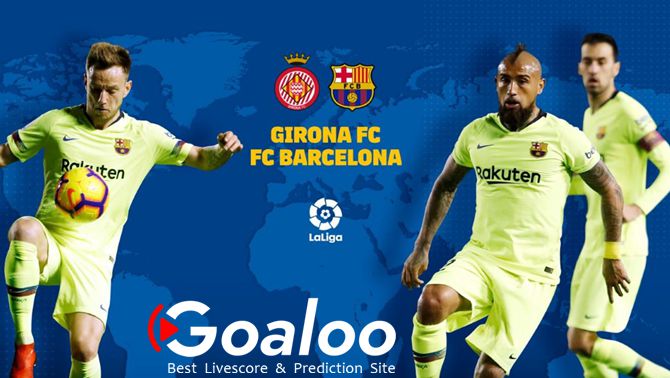 Girona VS FC Barcelona Preview Spanish La Liga